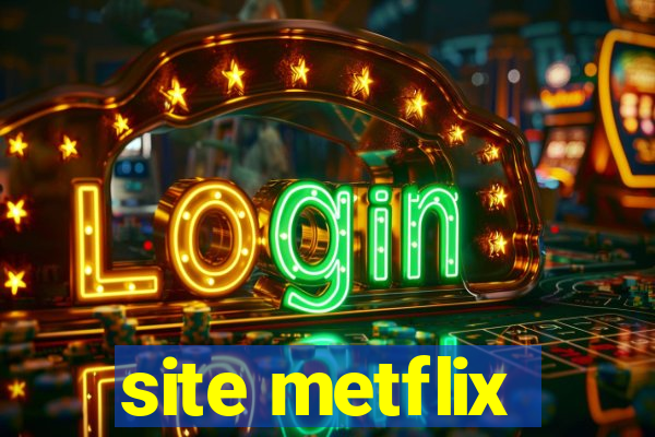 site metflix